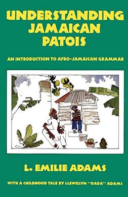 Jamaican Patois: A Grammar Introduction
